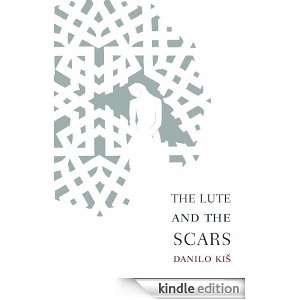 The Lute and the Scars Danilo Kis, John K. Cox  Kindle 