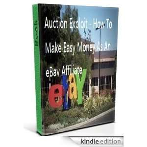 Auction Exploit   How To Make Easy Money As An  Affiliate Jessie 