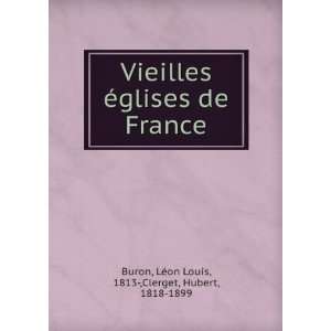  Vieilles Ã©glises de France LÃ©on Louis, 1813 