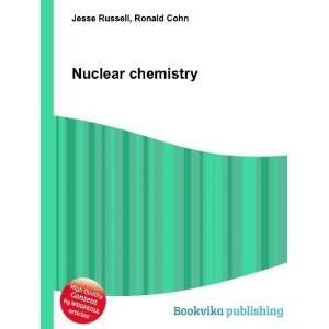  Nuclear chemistry Ronald Cohn Jesse Russell Books