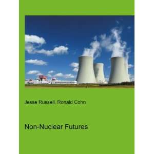  Non Nuclear Futures Ronald Cohn Jesse Russell Books