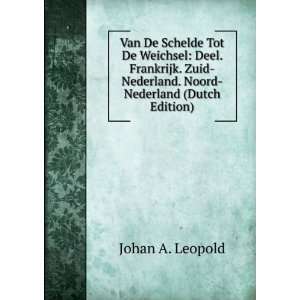    Nederland. Noord Nederland (Dutch Edition) Johan A. Leopold Books