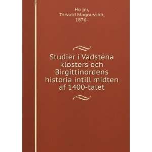   intill midten af 1400 talet Torvald Magnusson, 1876  HoÌ?jer Books