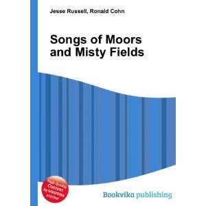  Songs of Moors and Misty Fields Ronald Cohn Jesse Russell 