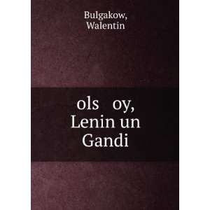  ols oy, Lenin un Gandi Walentin Bulgakow Books