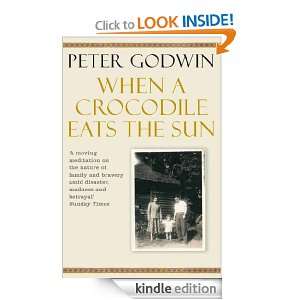 When a Crocodile Eats the Sun Peter Godwin  Kindle Store
