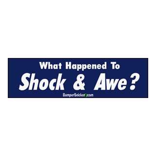  What Happened To Shock & Awe   funny stickers (Small 5 x 1 