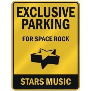  EXCLUSIVE PARKING  FOR SPACE ROCK STARS  PARKING SIGN 