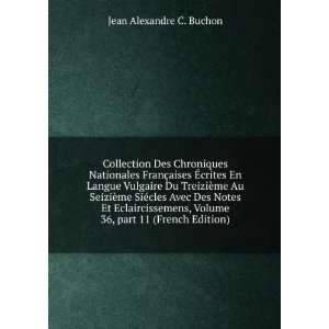 Collection Des Chroniques Nationales FranÃ§aises Ã?crites En Langue 