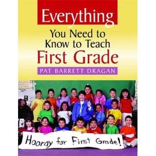 Everything You Need to Know to Teach First Grade by Patricia Barrett 