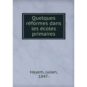   reÌformes dans les eÌcoles primaires Julien, 1847  Hayem Books