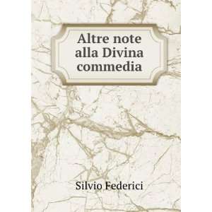  Altre note alla Divina commedia Silvio Federici Books