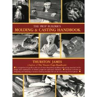 The Prop Builders Molding & Casting Handbook Paperback by Thurston 