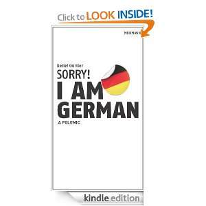 Sorry I am German A Polemic Detlef Gürtler  Kindle 