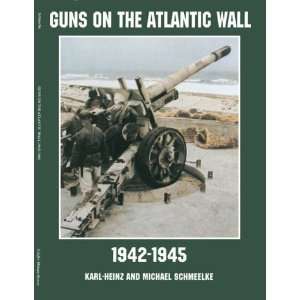  Guns on the Atlantic Wall 1942 1945 (Schiffer Military 