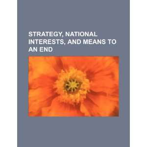  Strategy, national interests, and means to an end 