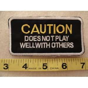  CAUTION   Does Not Play Well With Others Patch Everything 