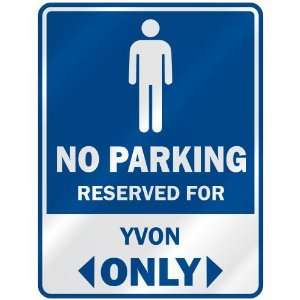   NO PARKING RESEVED FOR YVON ONLY  PARKING SIGN