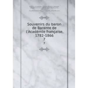 Souvenirs du baron de Barante de lAcadÃ©mie franÃ§aise, 1782 1866 