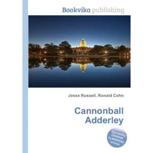  Cannonball Adderley Ronald Cohn Jesse Russell Books