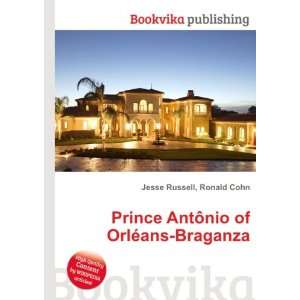   AntÃ´nio of OrlÃ©ans Braganza Ronald Cohn Jesse Russell Books