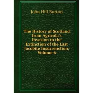  The History of Scotland From Agricolas Invasion to the 