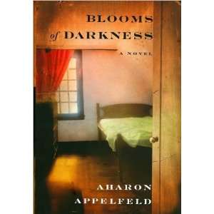  Aharon AppelfeldsBlooms of Darkness A Novel [Hardcover 