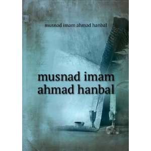  musnad imam ahmad hanbal musnad imam ahmad hanbal Books