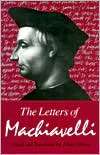 Letters of Machiavelli A Selection, (0226500411), Niccolo Machiavelli 