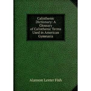  Used in American Gymnasia Alanson Lester Fish  Books