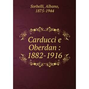  Carducci e Oberdan  1882 1916 Albano, 1875 1944 Sorbelli Books