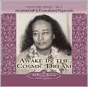 Awake in the Cosmic Dream Collectors Series No. 2. an Informal Talk 