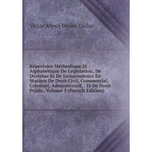   De Droit Public, Volume 5 (French Edition) Victor Alexis DÃ©sirÃ