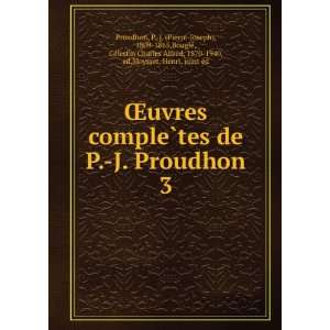   Charles Alfred, 1870 1940, ed,Moysset, Henri, joint ed Proudhon Books