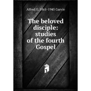    studies of the fourth Gospel Alfred E. 1861 1945 Garvie Books