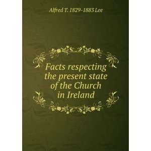   present state of the Church in Ireland Alfred T. 1829 1883 Lee Books