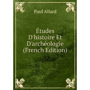   histoire Et DarchÃ©ologie (French Edition) Paul Allard Books