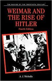 Weimar And The Rise Of Hitler, (0312233515), A. J. Nicholls, Textbooks 