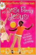 My Best Friend Jesus Meditating on Gods Truth about True Friendship 