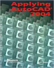 Applying AutoCAD 2004, Student Edition, (0078612160), Terry Wohlers 