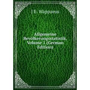   ¶lkerungsstatistik, Volume 1 (German Edition) J E. Wappaeus Books