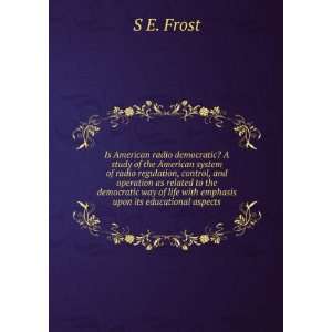   of life with emphasis upon its educational aspects S E. Frost Books