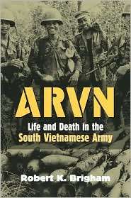 ARVN Life and Death in the South Vietnamese Army, (0700614338 