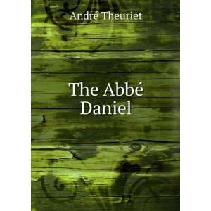  The AbbÃ© Daniel AndrÃ© Theuriet Books