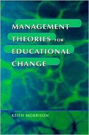 Management Theories for Educational Change, (1853964042), Keith 