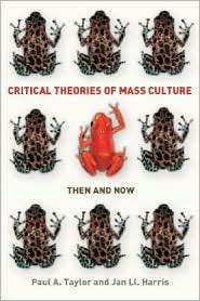 Critical Theories of Mass Media Then and Now, (0335218113), Paul A 