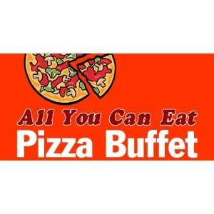  3x6 Vinyl Banner   All You Can Eat Pizza Buffet 