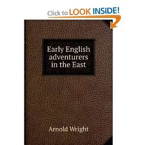    Early English adventurers in the East Arnold Wright Books
