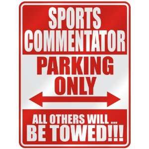 SPORTS COMMENTATOR PARKING ONLY  PARKING SIGN OCCUPATIONS