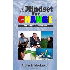    A Mindset for Change [Paperback] Arthur L. Mackey Jr. Books